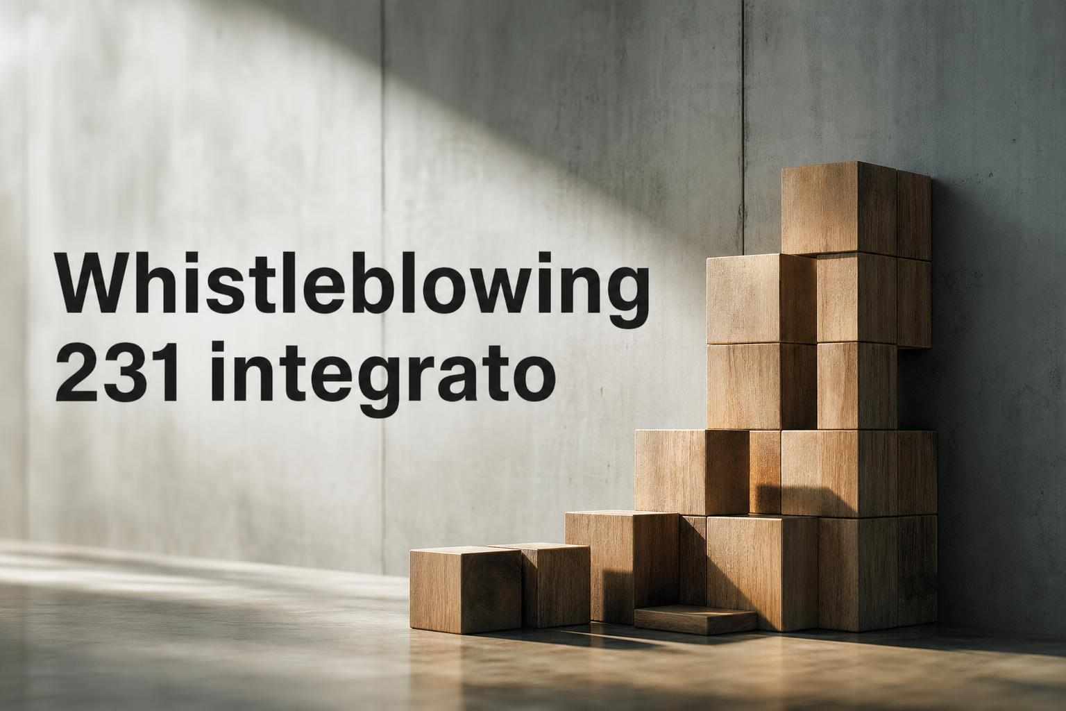 Whistleblowing e Modello 231: come integrare il canale interno con i flussi informativi verso l’OdV